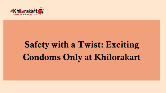 Khilorakart banner with the headline “Safety with a Twist: Exciting Condoms Only at Khilorakart” in bold black text on an orange background.