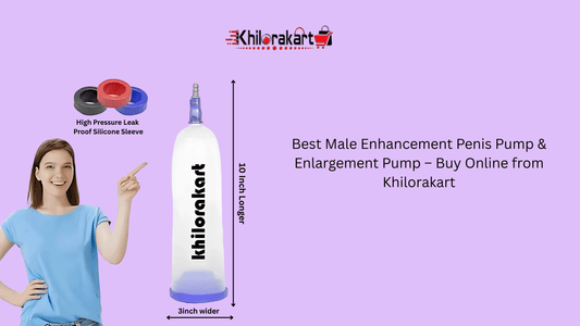 Khilorakart Male Enhancement Penis Pump & Enlargement Pump with silicone sleeve, 10-inch long and 3-inch wide, available online at Khilorakart.