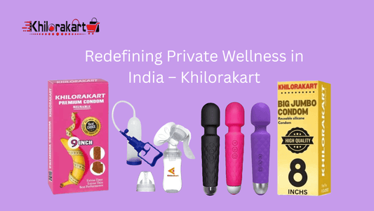 Khilorakart private wellness products including reusable condoms, pump, and vibrators.
