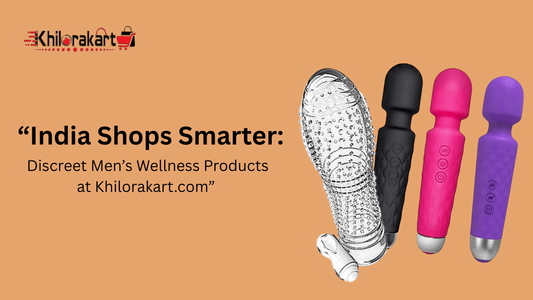 Khilorakart.com banner showing discreet men’s wellness products including vibrators and massagers, with tagline ‘India Shops Smarter: Discreet Men’s Wellness Products at Khilorakart.com