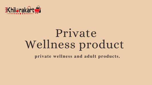 Khilorakart Private Wellness Product banner showcasing private wellness and adult products with discreet shopping options.